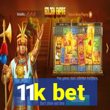 11k bet